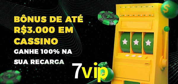7vip melhor bônus de depósito